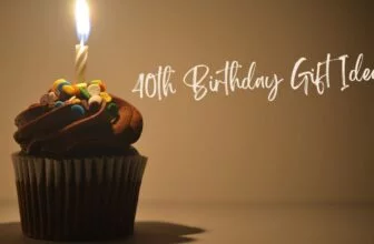 Best 40th Birthday Gift Ideas